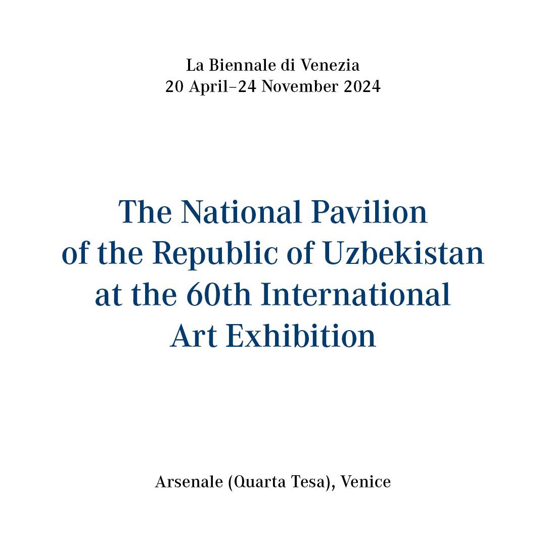 Don’t Miss the Cue Republic of Uzbekistan at the 60 th International Art Exhibition – La Biennale di Venezia
